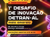 1º Desafio de Inovação Detran Alagoas vai premiar com R$ 20 mil soluções que melhorem a segurança no trânsito