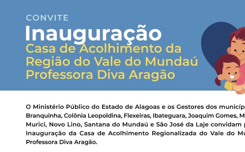 Inauguração do novo prédio da Casa de Acolhimento de Murici acontece nesta sexta-feira (22)
