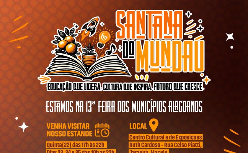 Com o tema: educação que lidera, cultura que inspira, futuro que cresce, Santana do Mundaú estará na 13ª Feira dos Municípios Alagoanos