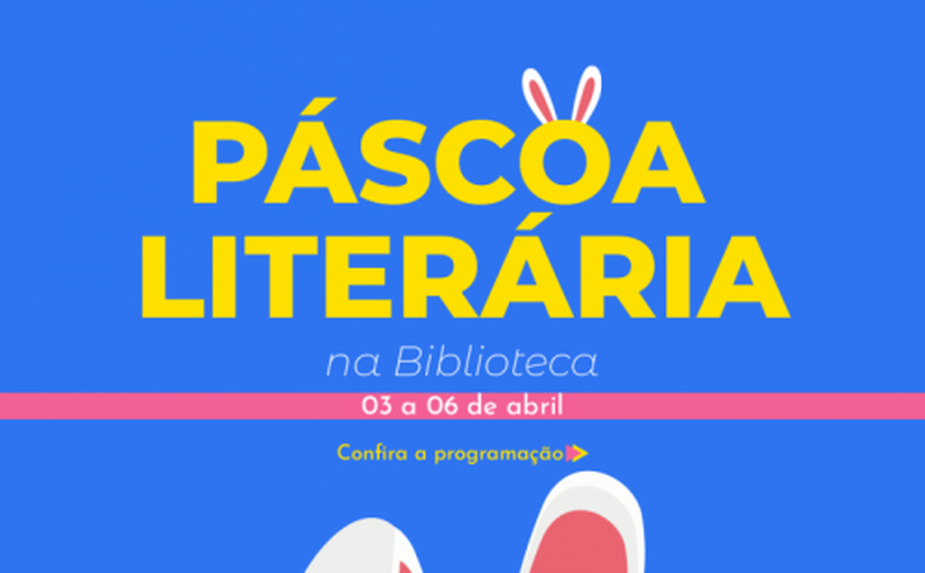 Páscoa Literária: Ação cultural leva programação especial para a Biblioteca Pública Graciliano Ramos