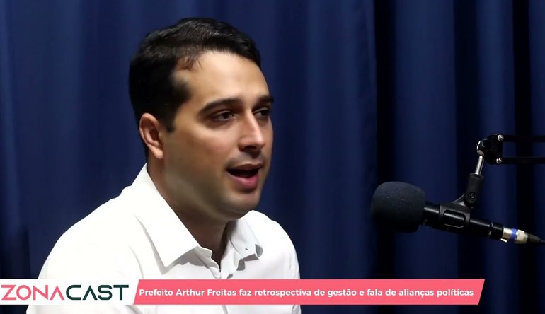 Prefeito Arthur Freitas faz retrospectiva de gestão e fala de alianças políticas
