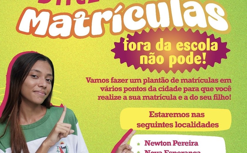 'Blitz das Matrículas': Educação irá realizar plantão de matrículas nesta sexta (17)