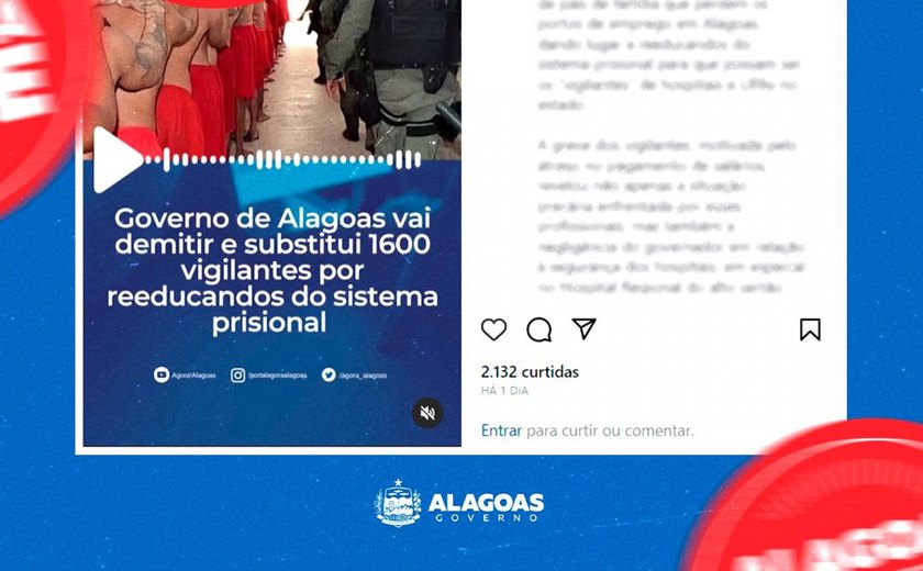 É fake! Governo de Alagoas não vai substituir segurança de hospitais por reeducandos