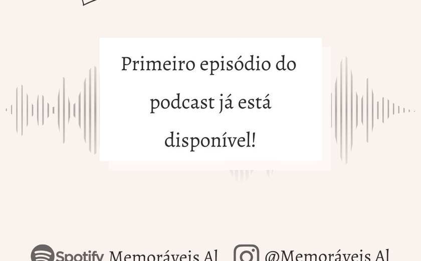 Projeto Memoráveis-AL lança primeiro podcast para homenagear vítimas da Covid-19