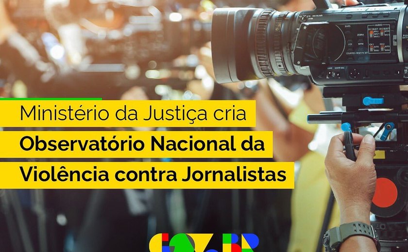 Ministério da Justiça cria Observatório Nacional de Violência contra Jornalistas