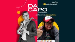 Da Capo Podcast - Entrevistando Ozias de Melo