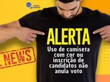 Uso de camiseta com inscrição de candidato não anula voto, esclarece TRE