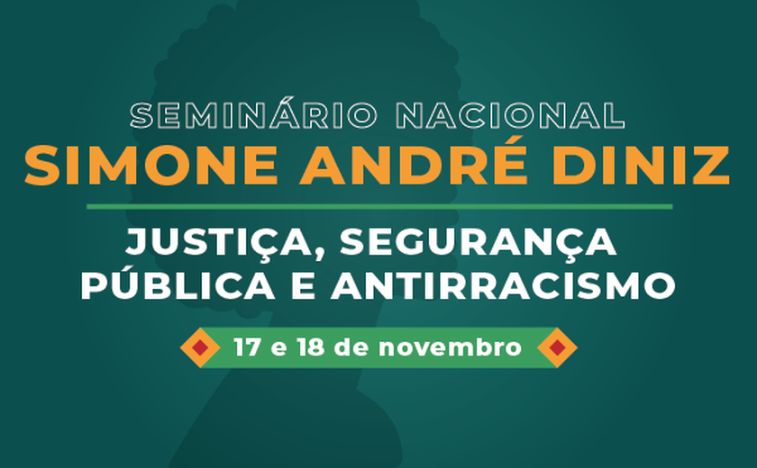 Inscrições abertas para o seminário gratuito sobre justiça, segurança e antirracismo