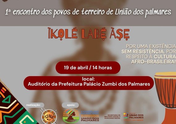 União dos Palmares recebe 1º Encontro dos Povos de Terreiro no dia 19 de abril
