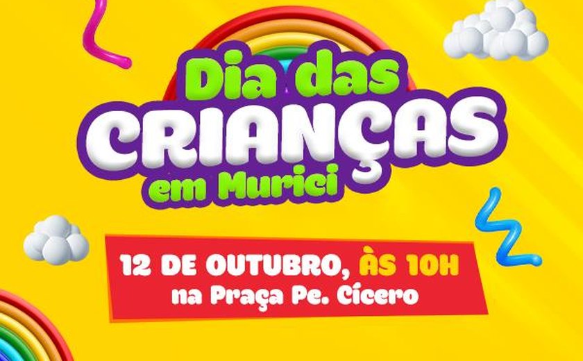 Prefeitura de Murici prepara grande festa para celebrar o Dia das Crianças neste domingo
