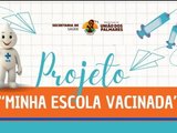 Prefeitura de União dos Palmares promove o projeto 'Minha Escola Vacinada'