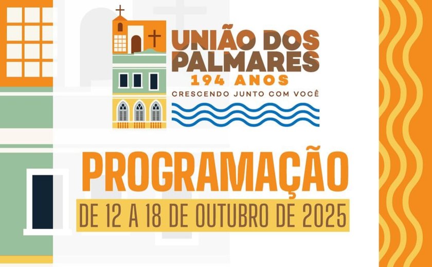 União dos Palmares vai celebrar 194 anos com semana de inaugurações e grandes eventos