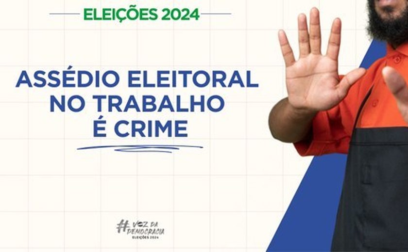 Como denunciar o assédio eleitoral praticado no ambiente de trabalho?