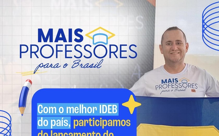 Santana do Mundaú participa de lançamento do programa 'Mais Professores para o Brasil' em Brasília